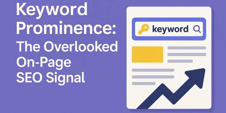Blog Feature image title Keyword Prominence: The On-Page SEO Signal